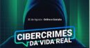 Evento: Cibercrimes da Vida Real